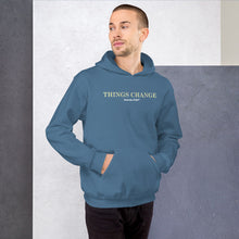 Load image into Gallery viewer, Bruce777* Things Change Unisex Hoodie