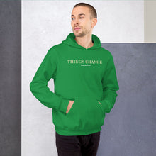 Load image into Gallery viewer, Bruce777* Things Change Unisex Hoodie