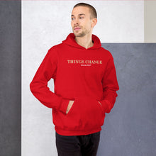 Load image into Gallery viewer, Bruce777* Things Change Unisex Hoodie