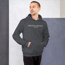 Load image into Gallery viewer, Bruce777* Things Change Unisex Hoodie
