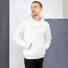 Load image into Gallery viewer, Bruce777* Things Change Unisex Hoodie
